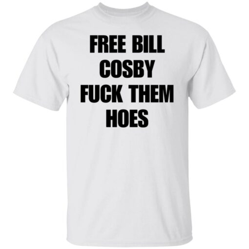 Free Bill Cosby f*ck them hoes shirt $19.95 redirect06302021210629 10