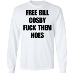 Free Bill Cosby f*ck them hoes shirt $19.95