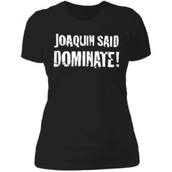 Joaquin said dominate shirt $19.95 redirect06302021230635 8