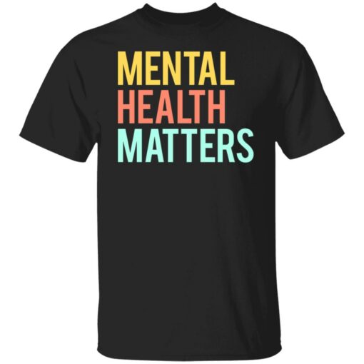 Mental health matters shirt $19.95