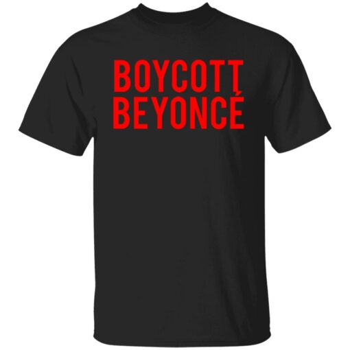 Boycott beyonce shirt $19.95 redirect07012021000702
