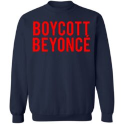Boycott beyonce shirt $19.95 redirect07012021000702 7