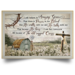 I still believe in amazing grace that there is power in the blood poster $21.95