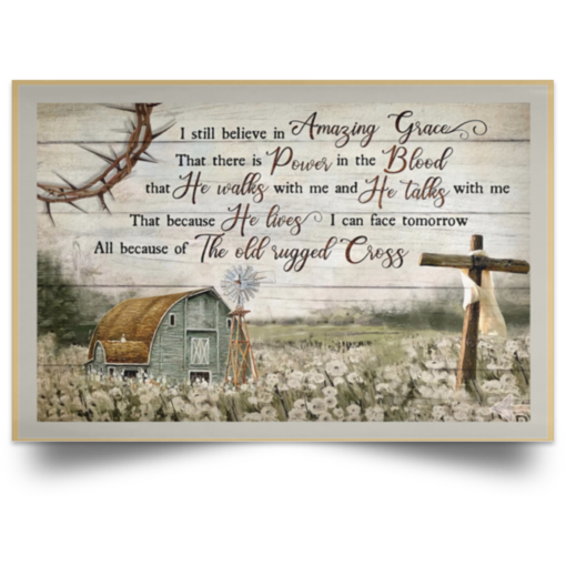 I still believe in amazing grace that there is power in the blood poster $21.95