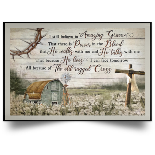I still believe in amazing grace that there is power in the blood poster $21.95 redirect07012021040752