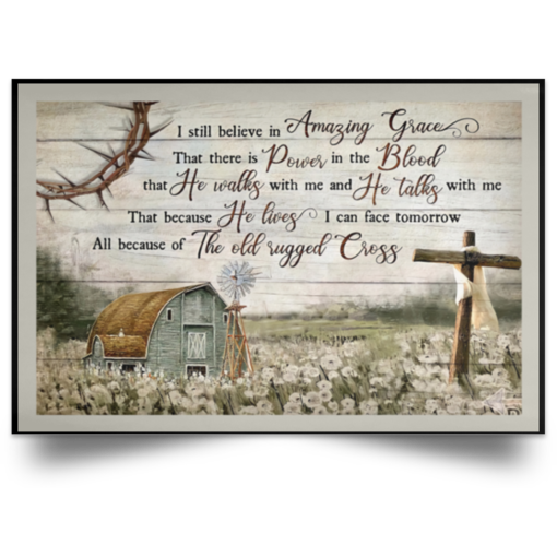 I still believe in amazing grace that there is power in the blood poster $21.95