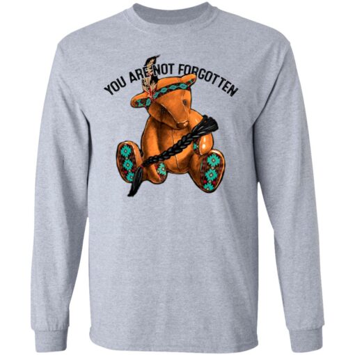 You are not forgotten bear shirt $19.95