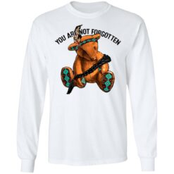 You are not forgotten bear shirt $19.95