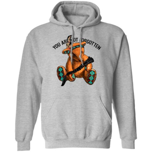 You are not forgotten bear shirt $19.95 redirect07012021230717 4