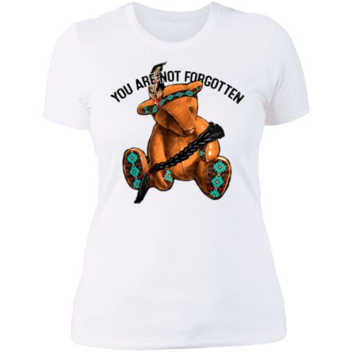 You are not forgotten bear shirt $19.95