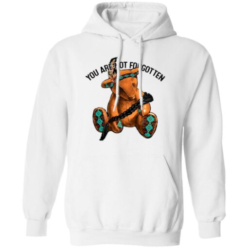 You are not forgotten bear shirt $19.95 redirect07012021230718