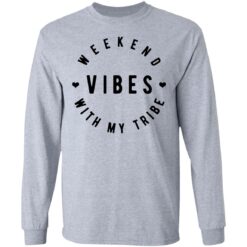 Weekend vibes with my tribe shirt $19.95 redirect07012021230736 2