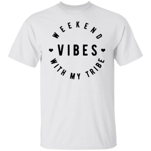 Weekend vibes with my tribe shirt $19.95 redirect07012021230736