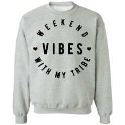 Weekend vibes with my tribe shirt $19.95 redirect07012021230736 6