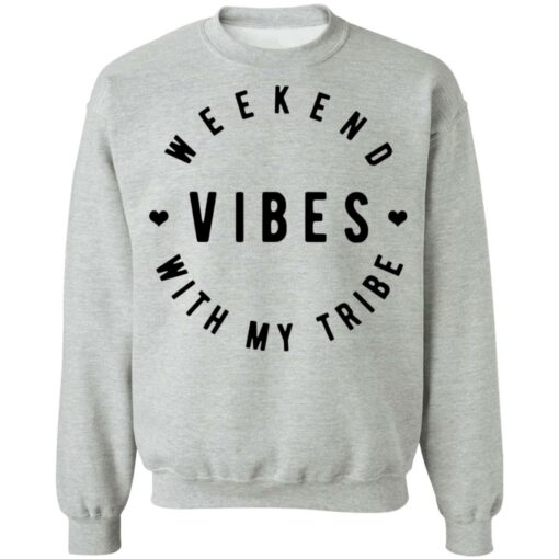 Weekend vibes with my tribe shirt $19.95 redirect07012021230736 6