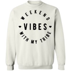 Weekend vibes with my tribe shirt $19.95 redirect07012021230736 7