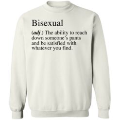 Bisexual adj the ability to reach down someone's pants shirt $19.95 redirect07022021090701 10