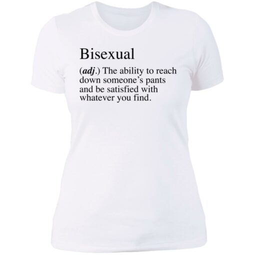 Bisexual adj the ability to reach down someone's pants shirt $19.95