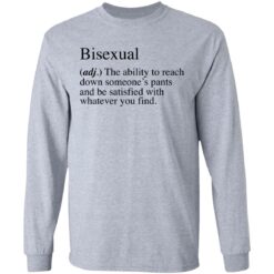 Bisexual adj the ability to reach down someone's pants shirt $19.95