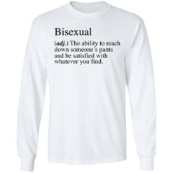Bisexual adj the ability to reach down someone's pants shirt $19.95 redirect07022021090701 6