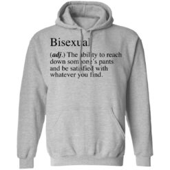 Bisexual adj the ability to reach down someone's pants shirt $19.95