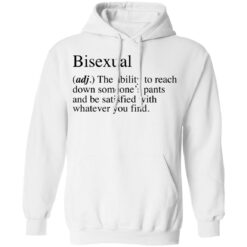 Bisexual adj the ability to reach down someone's pants shirt $19.95