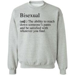 Bisexual adj the ability to reach down someone's pants shirt $19.95 redirect07022021090701 9