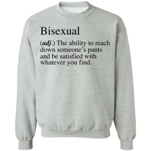 Bisexual adj the ability to reach down someone's pants shirt $19.95