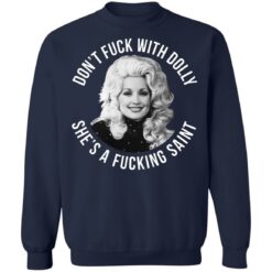 Don’t f*ck with Dolly she’s a f*cking saint shirt $19.95 redirect07022021090755 7