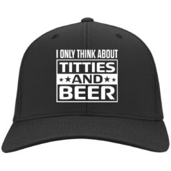 I only think about titties and beer hat, cap $24.75