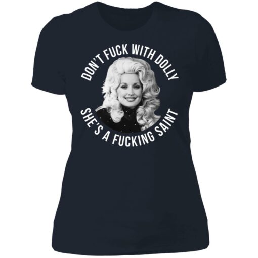 Don’t f*ck with Dolly she’s a f*cking saint shirt $19.95 redirect07022021090756
