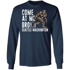 Bigfoot come at me bro seattle Washington shirt $19.95