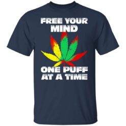 Cannabis free your mind one puff at a time shirt $19.95