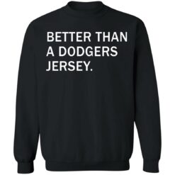 Better than a Dodgers jersey shirt $19.95