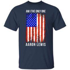 Am I the only one shirt $19.95