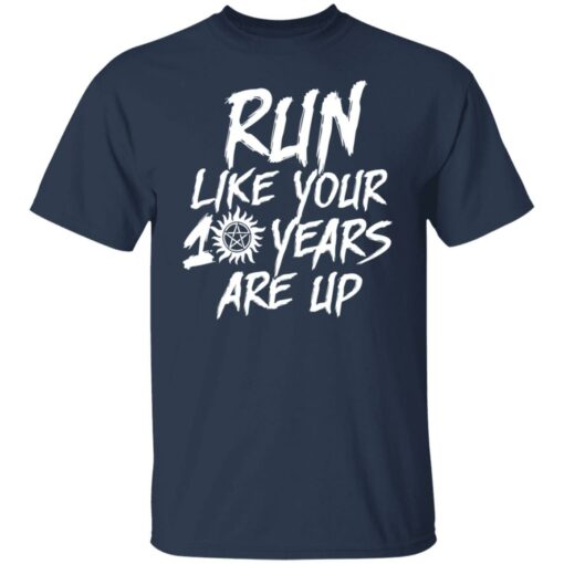 Run like your 10 years are up shirt $19.95