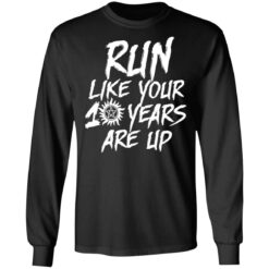 Run like your 10 years are up shirt $19.95