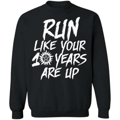 Run like your 10 years are up shirt $19.95