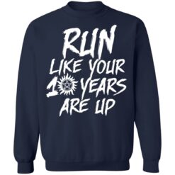 Run like your 10 years are up shirt $19.95 redirect07042021230724 7
