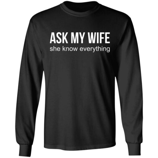 Ask my wife she know everything shirt $19.95 redirect07042021230737 2
