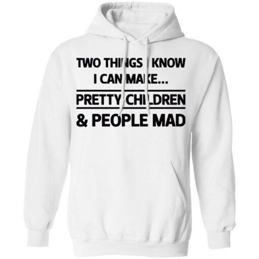 Two things I know I can make pretty children and people mad shirt $19.95 redirect07052021120714 5