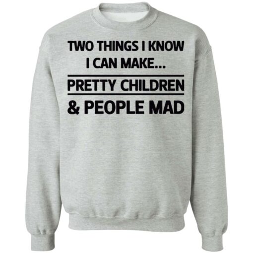 Two things I know I can make pretty children and people mad shirt $19.95 redirect07052021120714 6