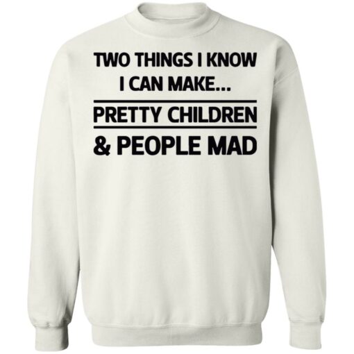 Two things I know I can make pretty children and people mad shirt $19.95 redirect07052021120714 7