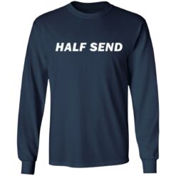 Half send shirt $19.95 redirect07052021230723 3