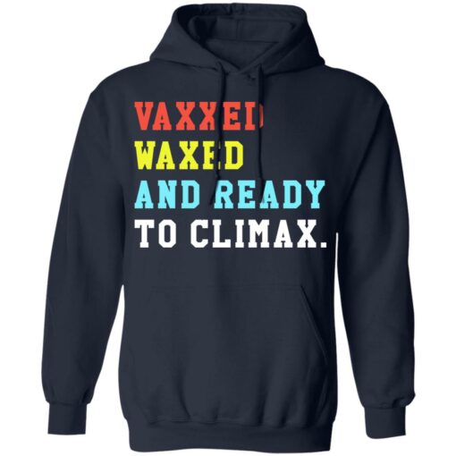 Vaxxed waxed and ready to climax shirt $19.95 redirect07052021230744 5