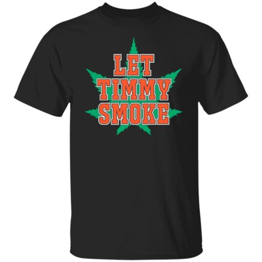 Let Timmy smoke shirt $19.95