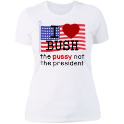 I love Bush not the president shirt $19.95 redirect07062021120730 9