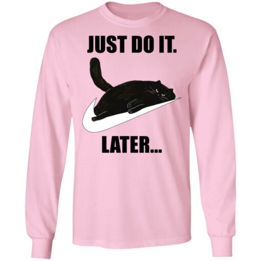 Black cat just do it later shirt $19.95 redirect07062021220746 3