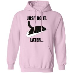 Black cat just do it later shirt $19.95 redirect07062021220746 5
