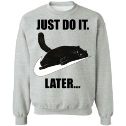 Black cat just do it later shirt $19.95 redirect07062021220746 6